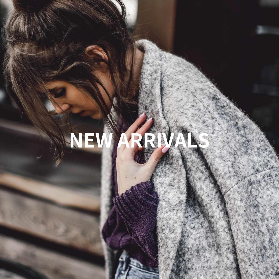 NEW ARRIVALS